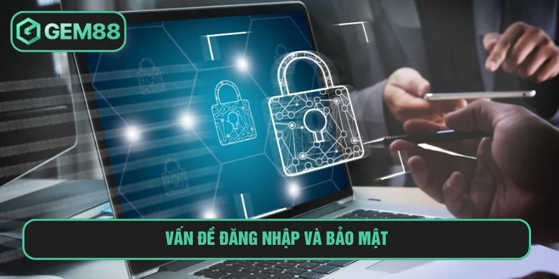 Câu hỏi thường gặp về bảo mật