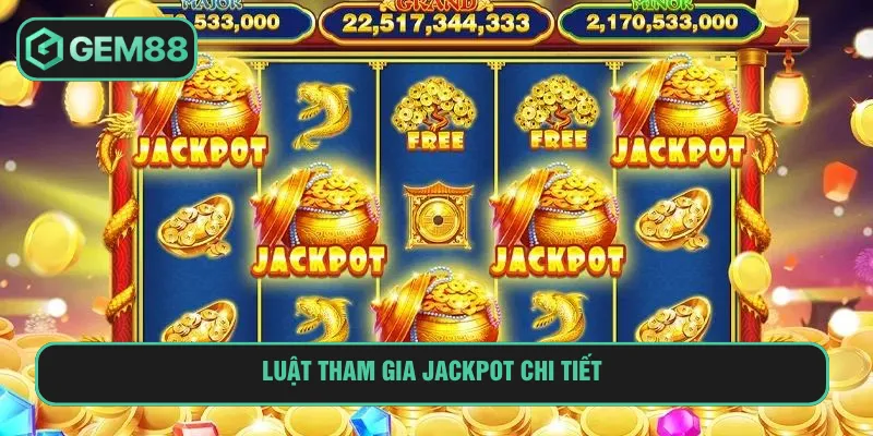 Hiểu về luật chơi nổ hũ jackpot để chiến thắng