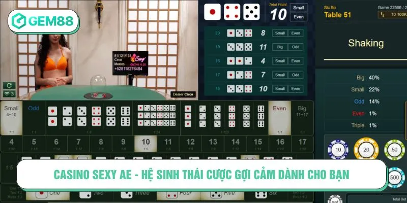 Casino Sexy AE - Hệ sinh thái cược gợi cảm dành cho bạn