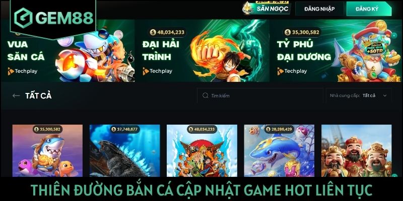 Thiên đường bắn cá cập nhật game hot liên tục