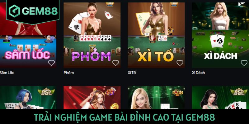 Trải nghiệm game bài đỉnh cao tại GEM88